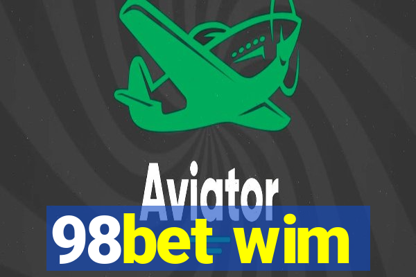 98bet wim